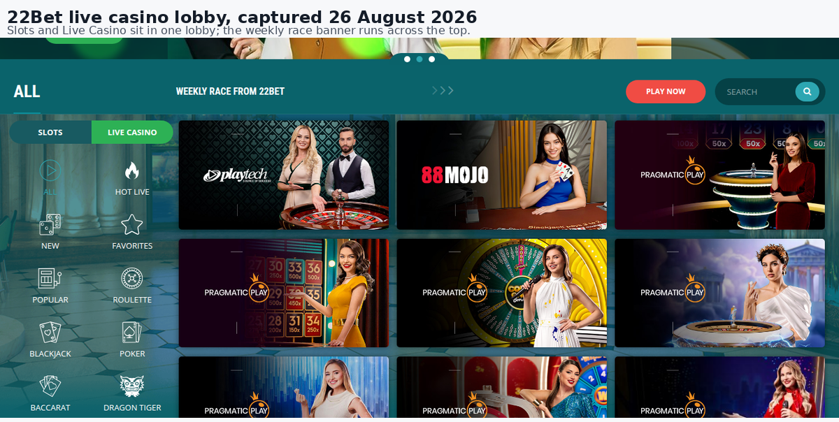 The 22Bet casino lobby with the live dealer tab open, showing Pragmatic Play roulette and blackjack tables and the weekly race banner.